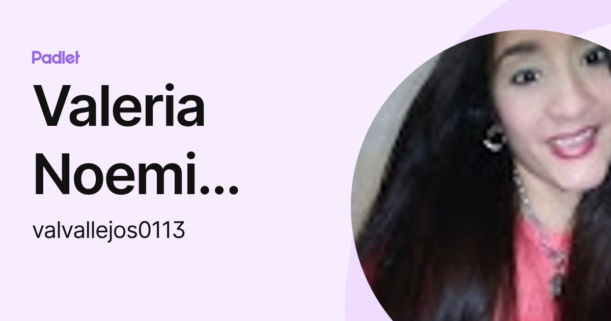 Valeria Noemi Vallejos Malvido (valvallejos0113) profile | Padlet