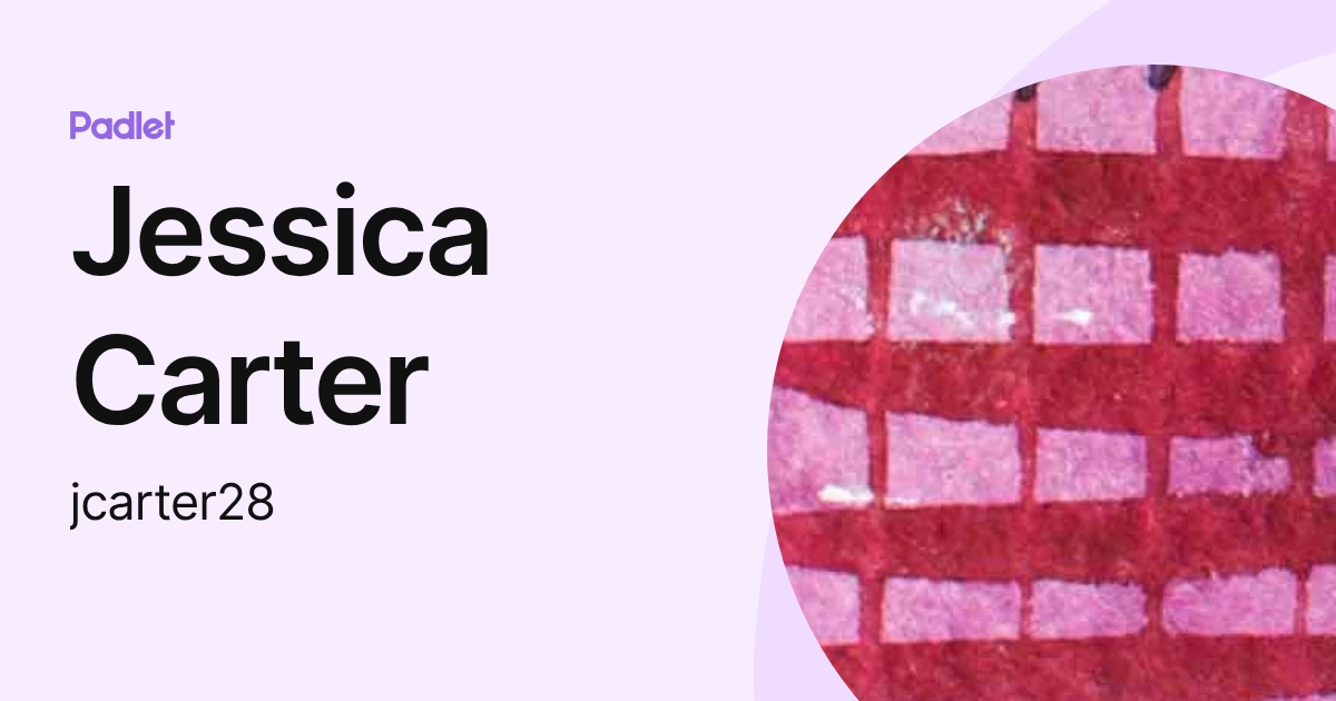 Jessica Carter (jcarter28) profile | Padlet