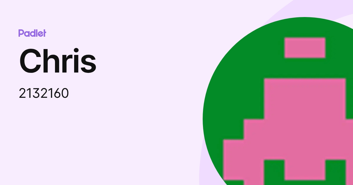 Chris (2132160) profile | Padlet