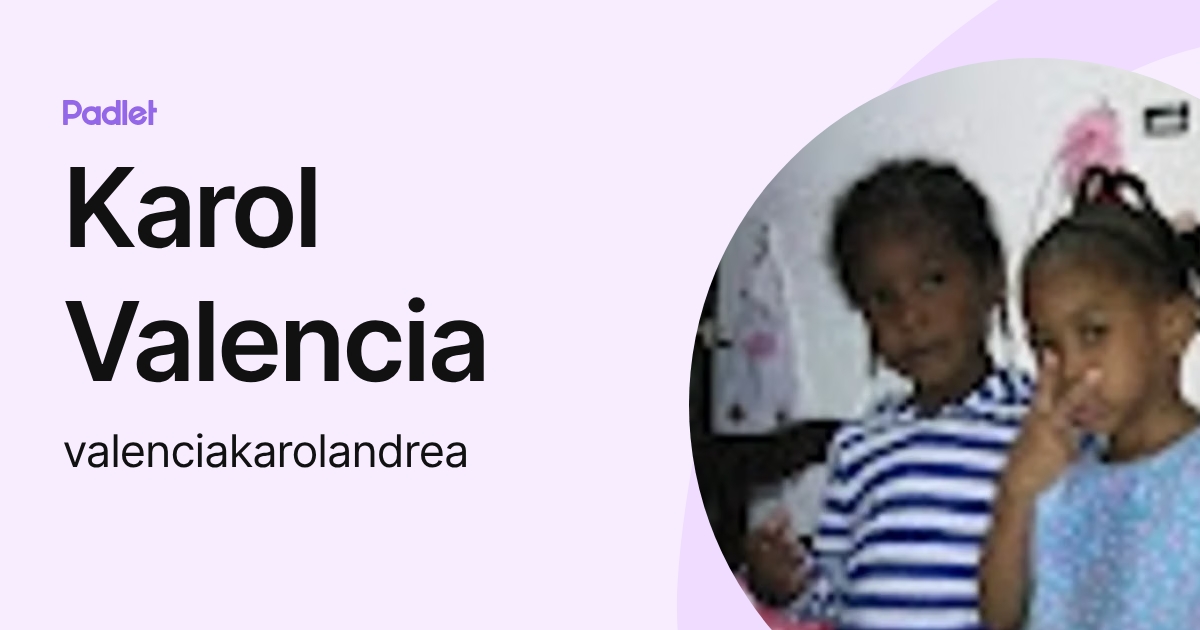 Karol Valencia (valenciakarolandrea) profile | Padlet
