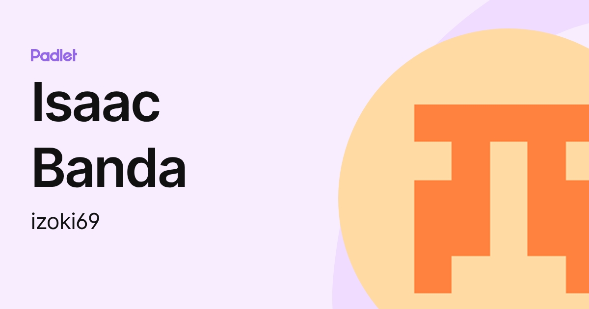 Isaac Banda (izoki69) profile | Padlet