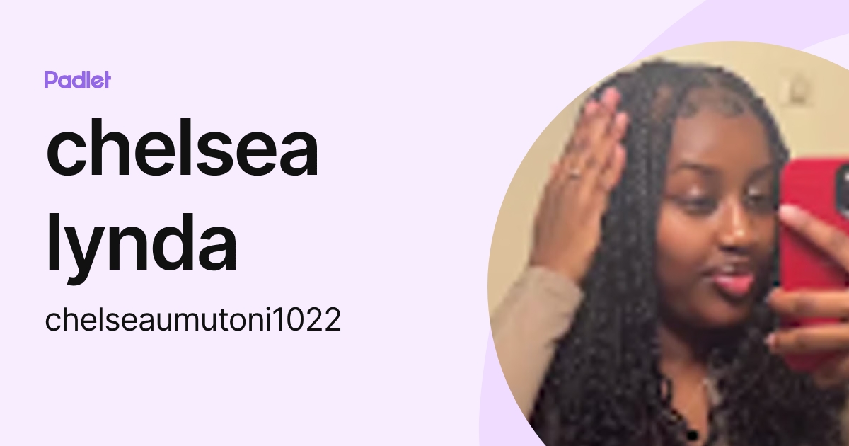 chelsea lynda (chelseaumutoni1022) profile | Padlet