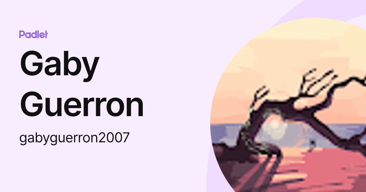 Gaby Guerron (gabyguerron2007) profile | Padlet