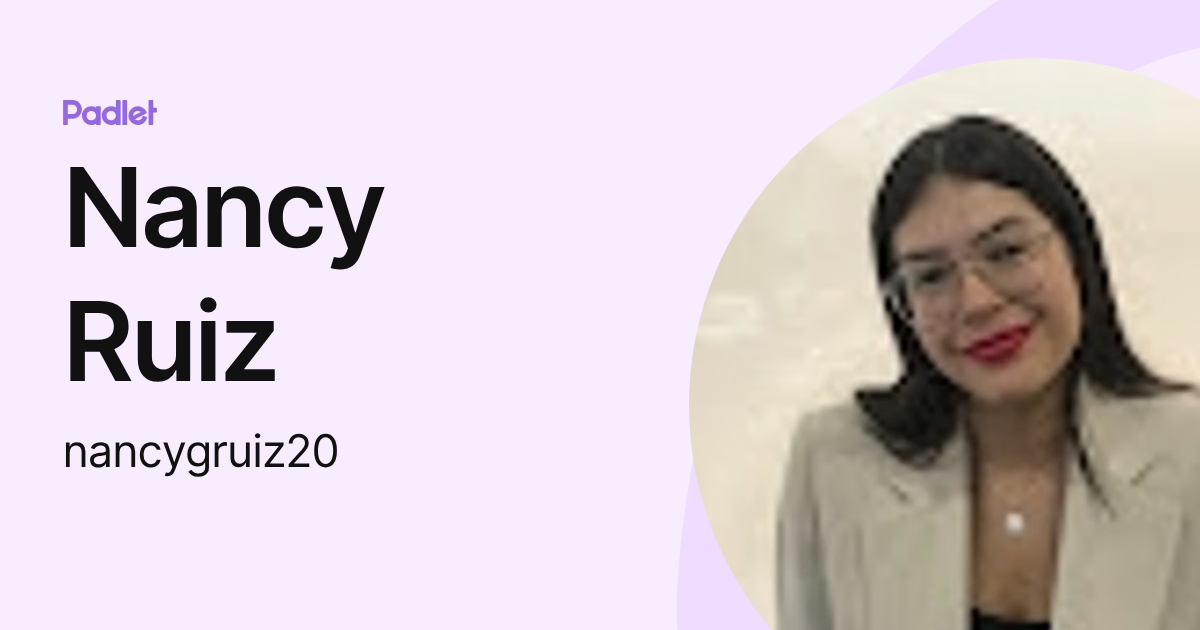 Nancy Ruiz (nancygruiz20) profile | Padlet