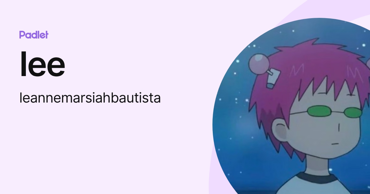 lee (leannemarsiahbautista) profile | Padlet