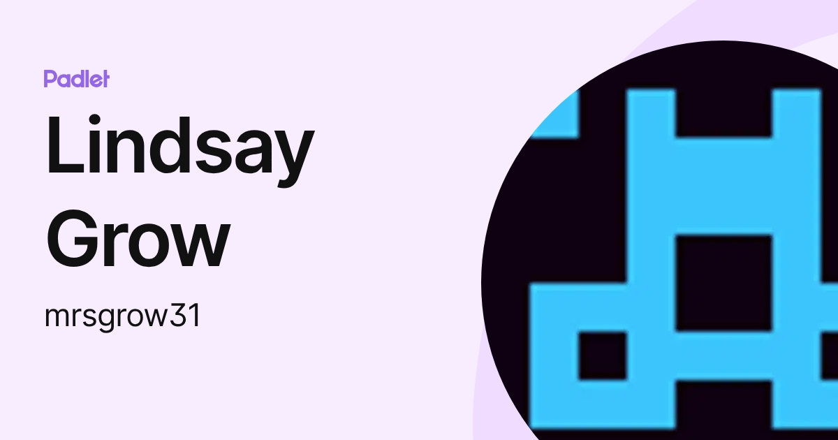 Lindsay Grow (mrsgrow31) profile | Padlet