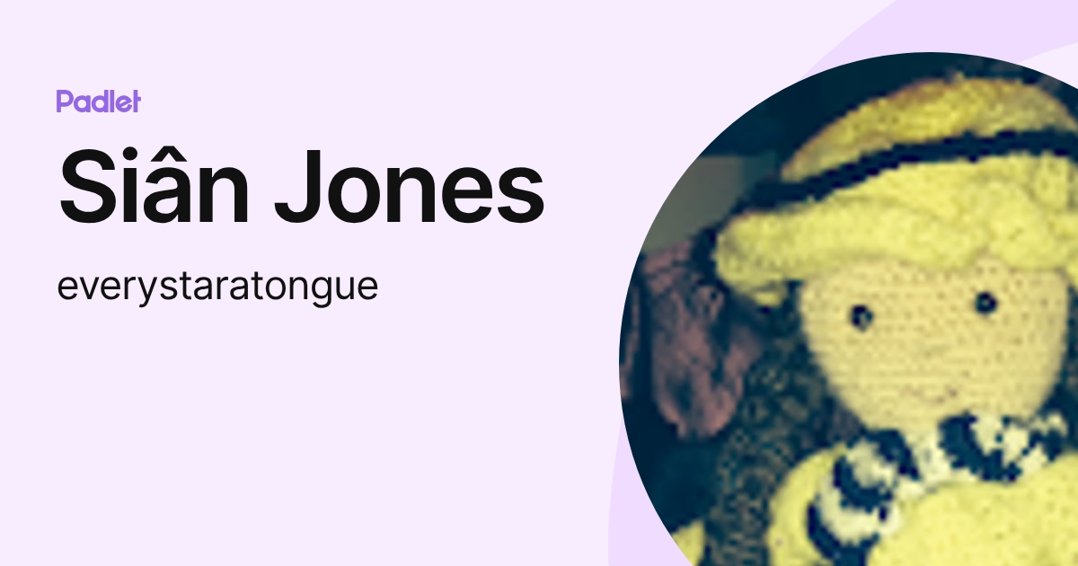 Siân Jones (everystaratongue) profile | Padlet