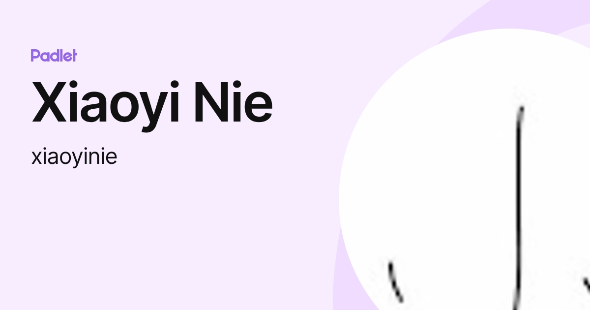 Xiaoyi Nie (xiaoyinie) profile | Padlet