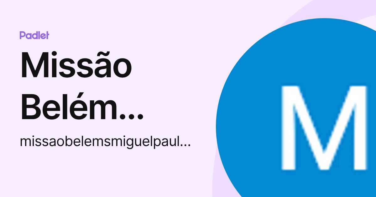 Missão Belém SMiguel Paulista (missaobelemsmiguelpaulista) perfil | Padlet