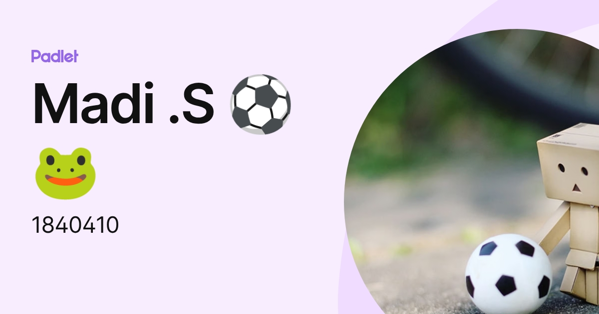 Madi .S ⚽️🐸 (1840410) profile | Padlet