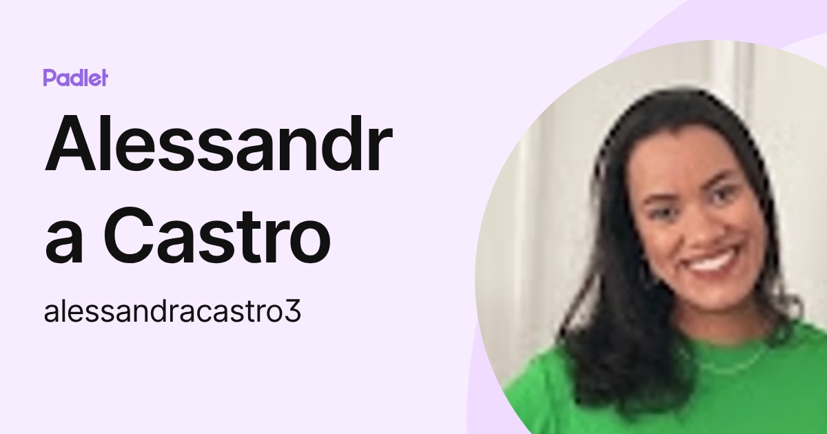 Alessandra Castro (alessandracastro3) profile | Padlet