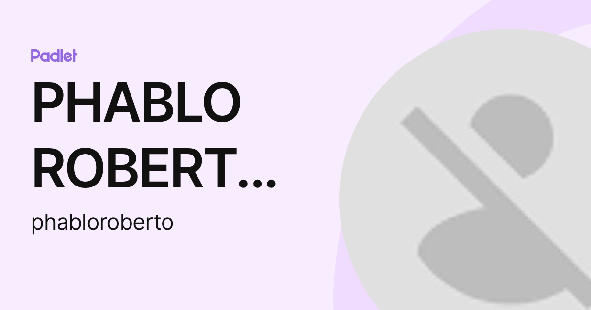 PHABLO ROBERTO DOS SANTOS ALVES (phabloroberto) perfil | Padlet