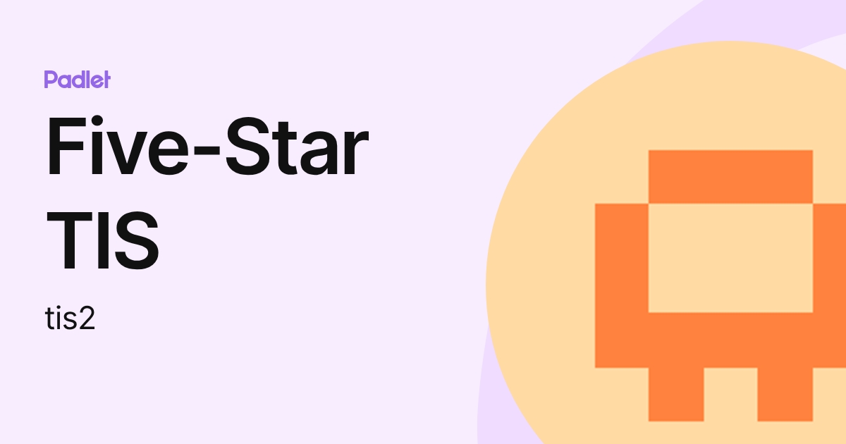 Five-Star TIS (tis2) profile | Padlet