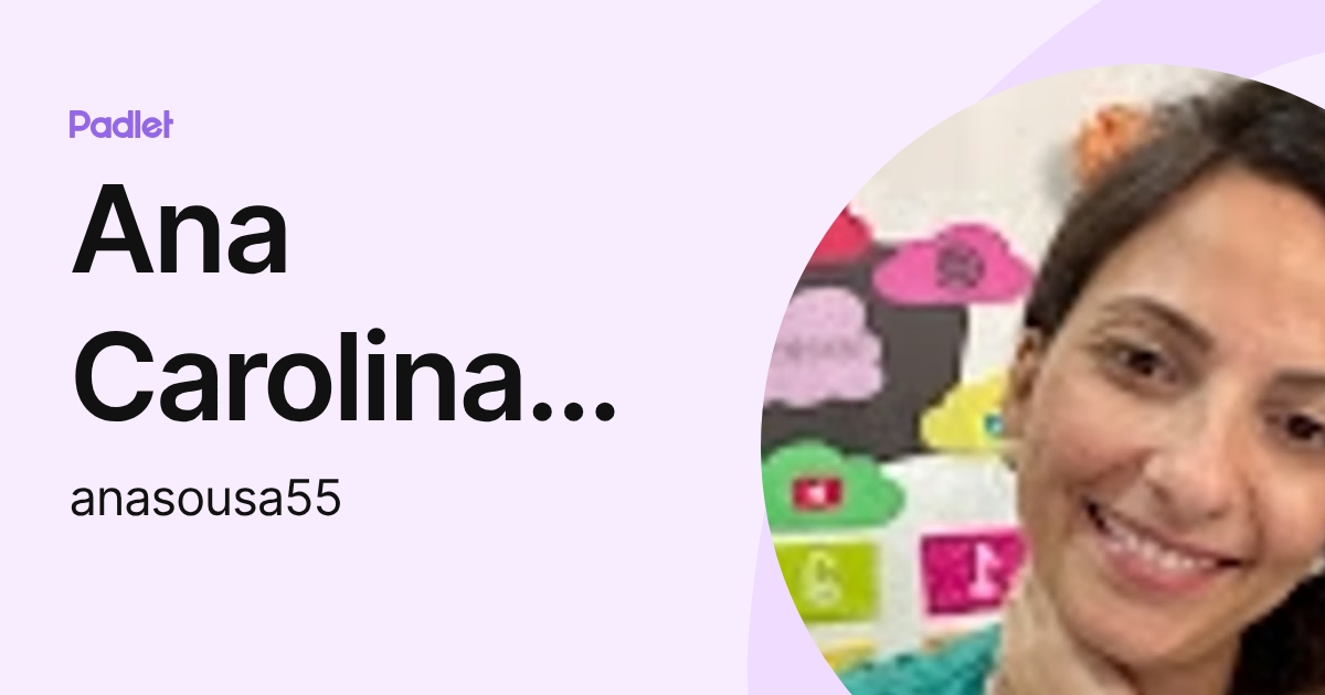Ana Carolina De Almeida Sousa (anasousa55) profile | Padlet