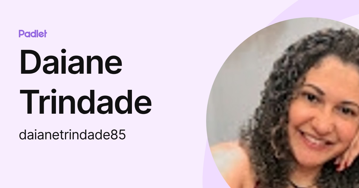 Daiane Trindade (daianetrindade85) profile | Padlet