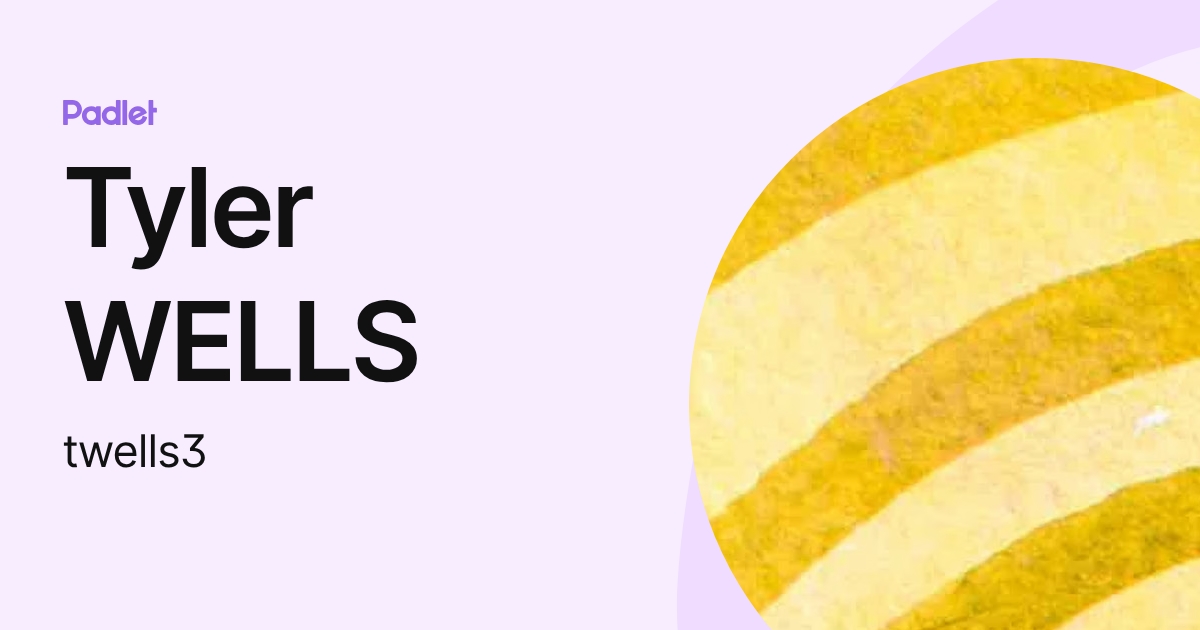 Tyler WELLS (twells3) profile | Padlet