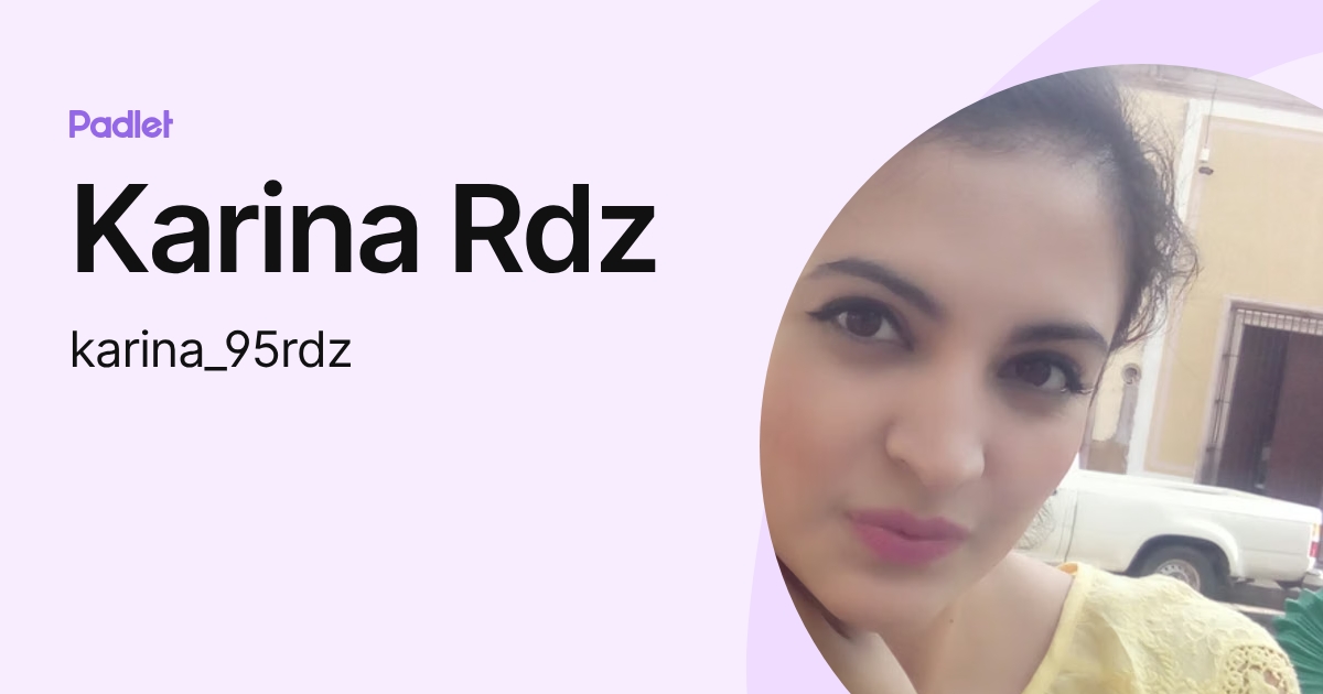 Karina Rdz (karina_95rdz) profile | Padlet