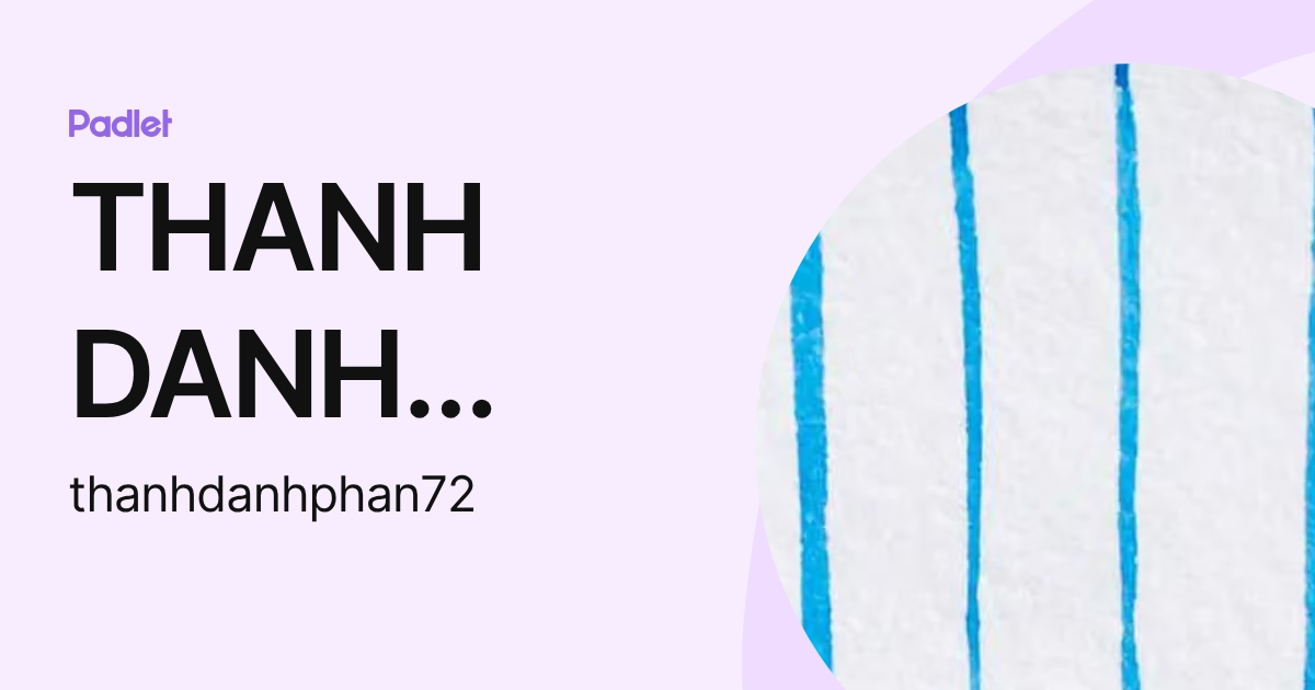 THANH DANH PHAN (thanhdanhphan72) profile | Padlet