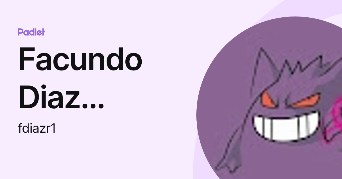 Facundo Diaz Robson (fdiazr1) profile | Padlet