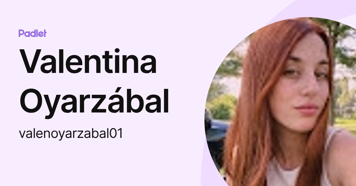Valentina Oyarzábal (valenoyarzabal01) profile | Padlet