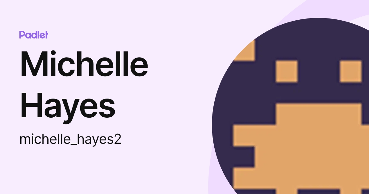 Michelle Hayes (michelle_hayes2) profile | Padlet