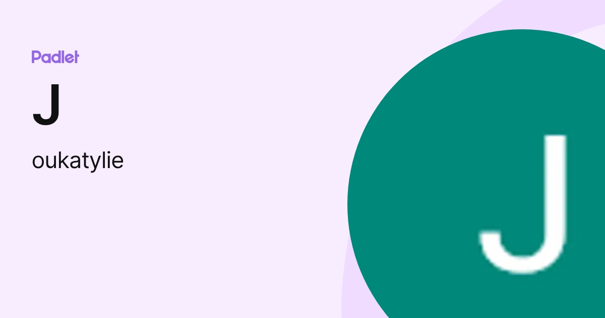 J (oukatylie) profile | Padlet