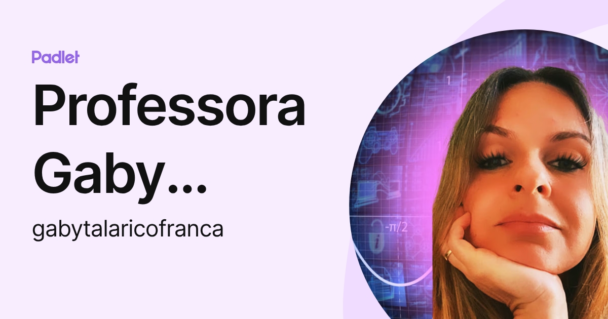 Professora Gaby França (gabytalaricofranca) profile | Padlet