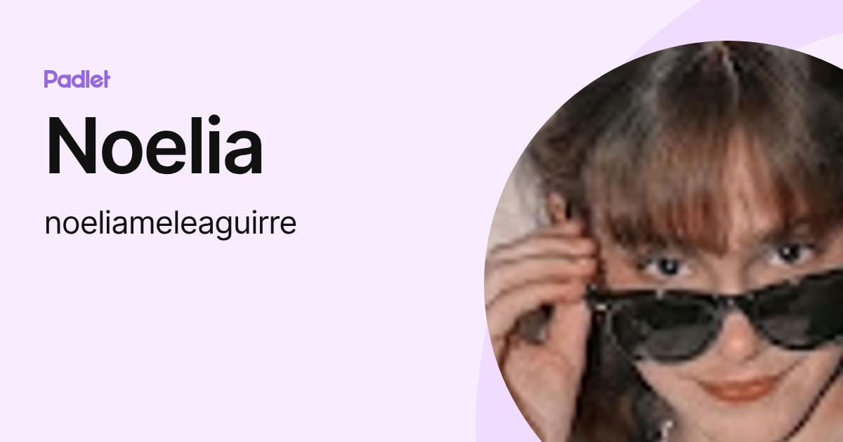 Noelia (noeliameleaguirre) profile | Padlet