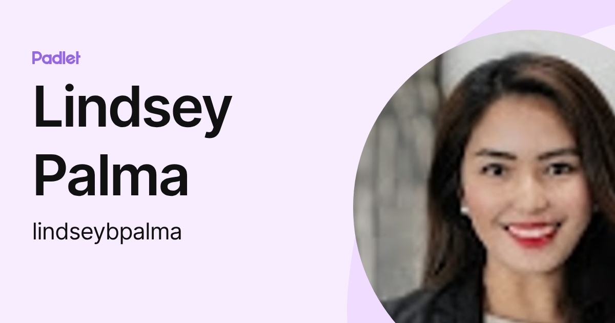 Lindsey Palma (lindseybpalma) profile | Padlet