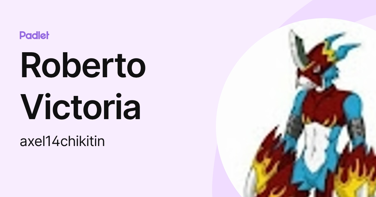 Roberto Victoria (axel14chikitin) profile | Padlet