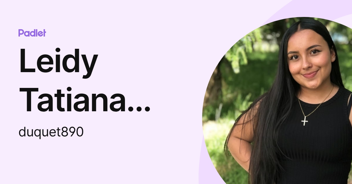 Leidy Tatiana Duque Martínez (duquet890) profile | Padlet
