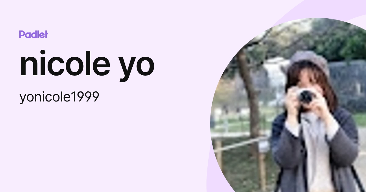 nicole yo (yonicole1999) profile | Padlet