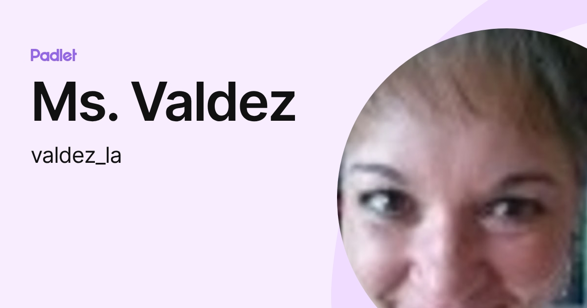 Ms. Valdez (valdez_la) profile | Padlet