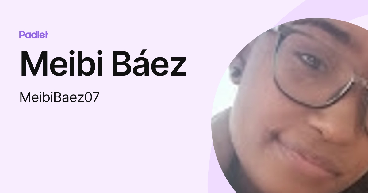 Meibi Báez (MeibiBaez07) profile | Padlet