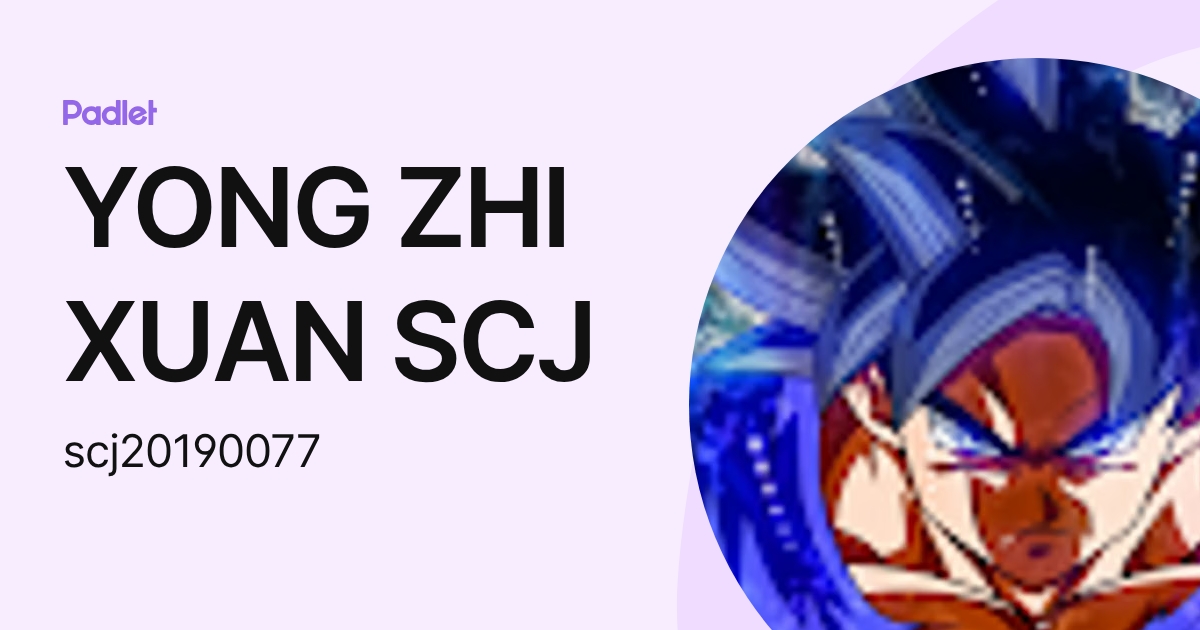 YONG ZHI XUAN SCJ (scj20190077) profile | Padlet