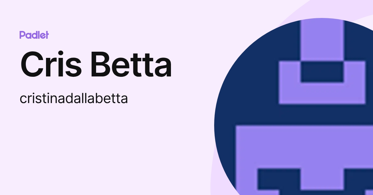 Cris Betta (cristinadallabetta) profile | Padlet