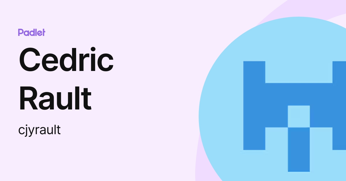 Cedric Rault (cjyrault) profile | Padlet