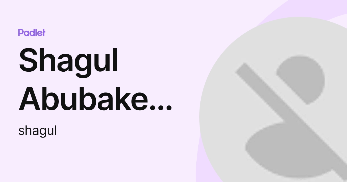 Shagul Abubaker Ali (shagul) profile | Padlet