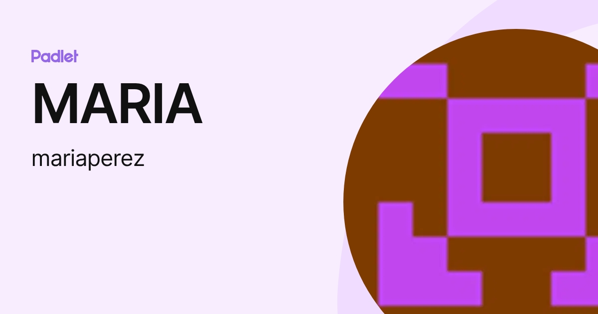 MARIA (mariaperez) profile | Padlet
