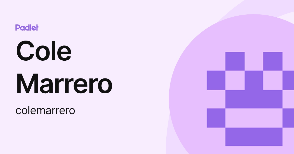 Cole Marrero (colemarrero) profile | Padlet
