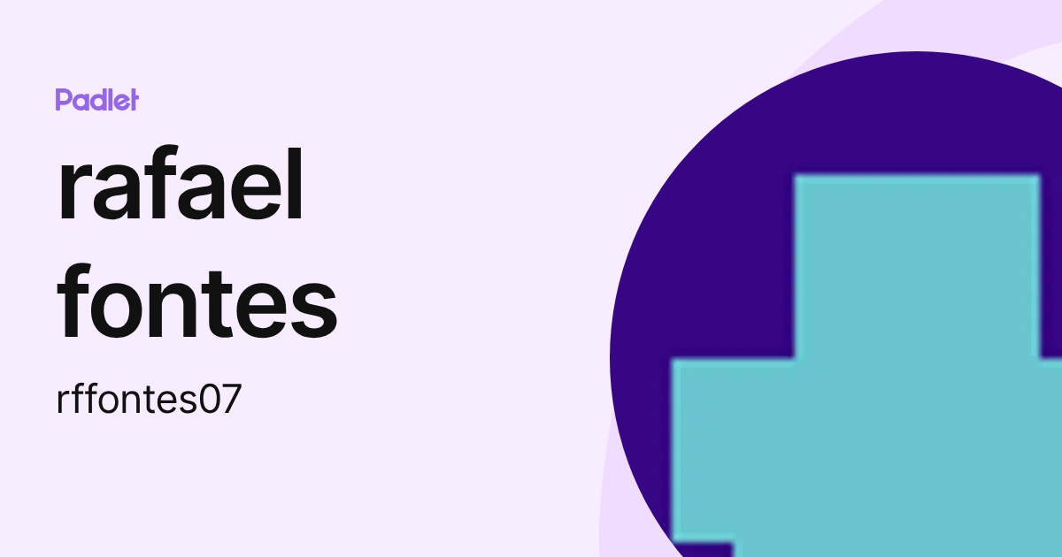 rafael fontes (rffontes07) profile | Padlet