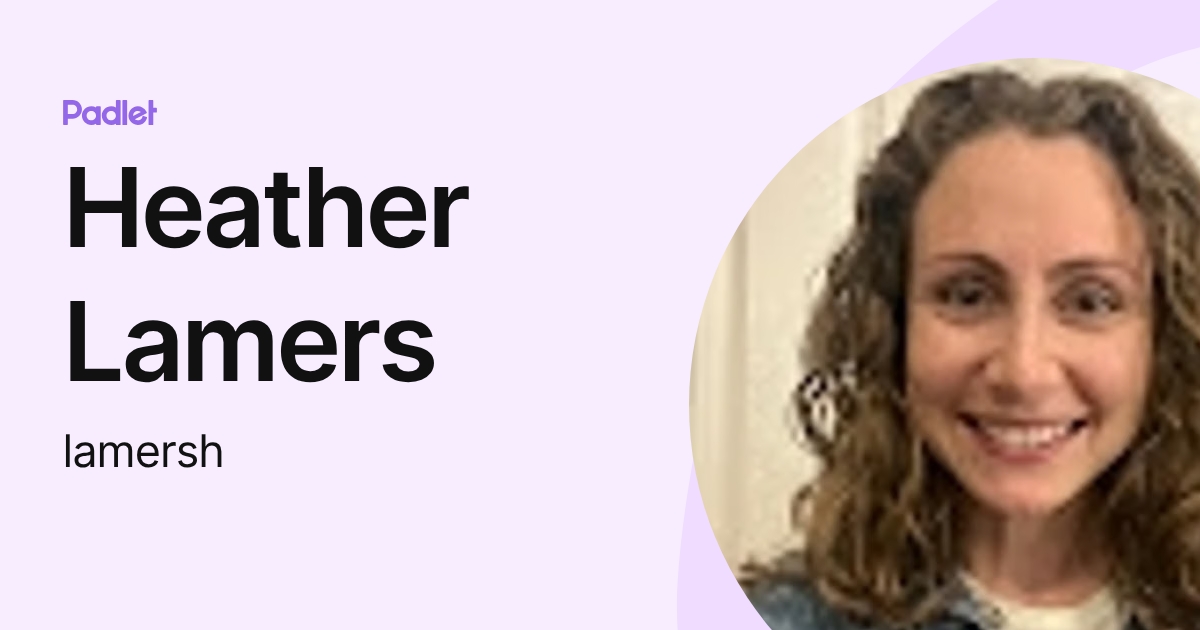 Heather Lamers (lamersh) profile | Padlet