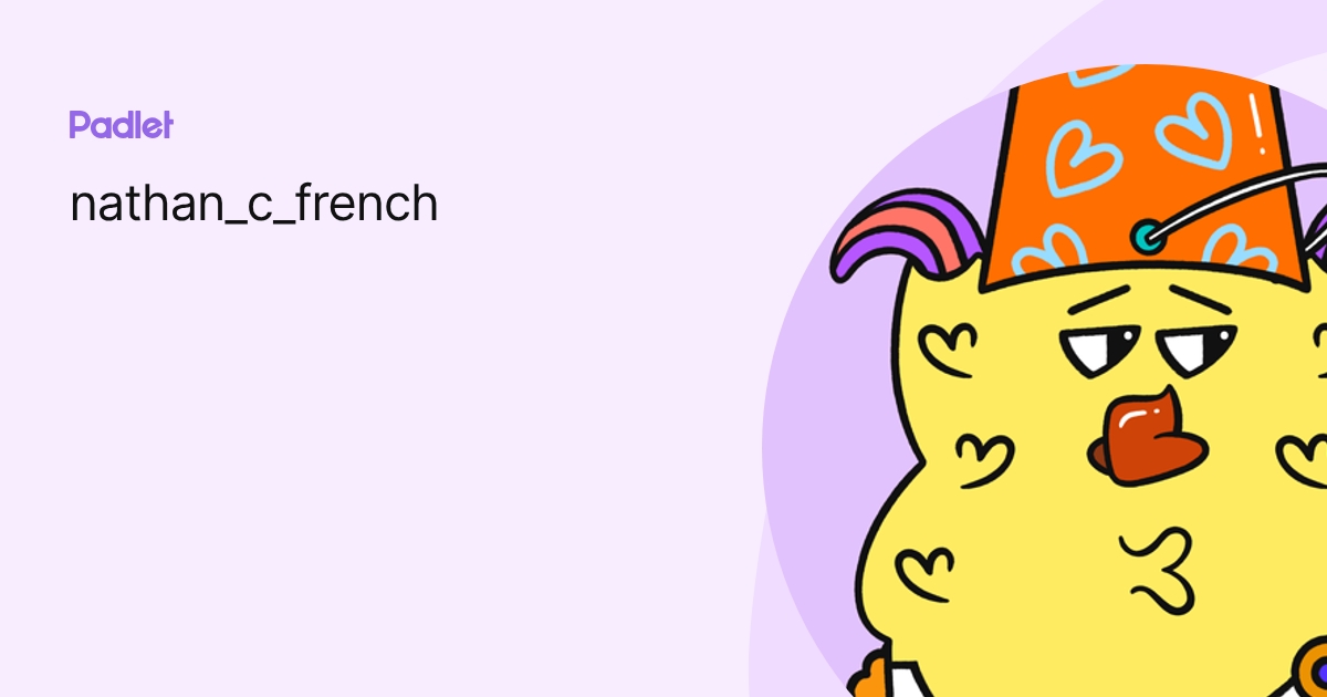 nathan_c_french profile | Padlet