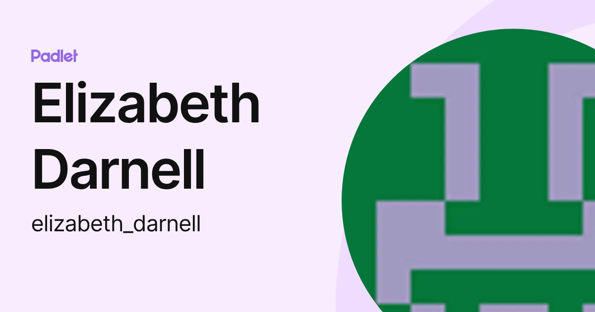 Elizabeth Darnell (elizabeth_darnell) profile | Padlet