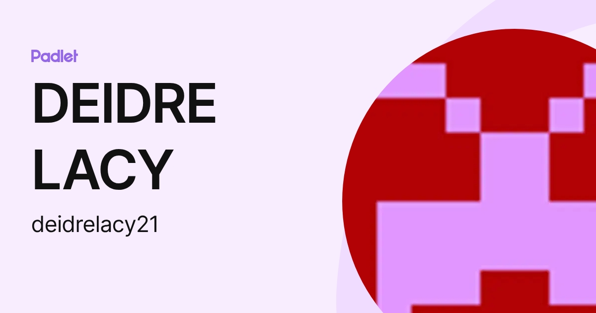 DEIDRE LACY (deidrelacy21) profile | Padlet