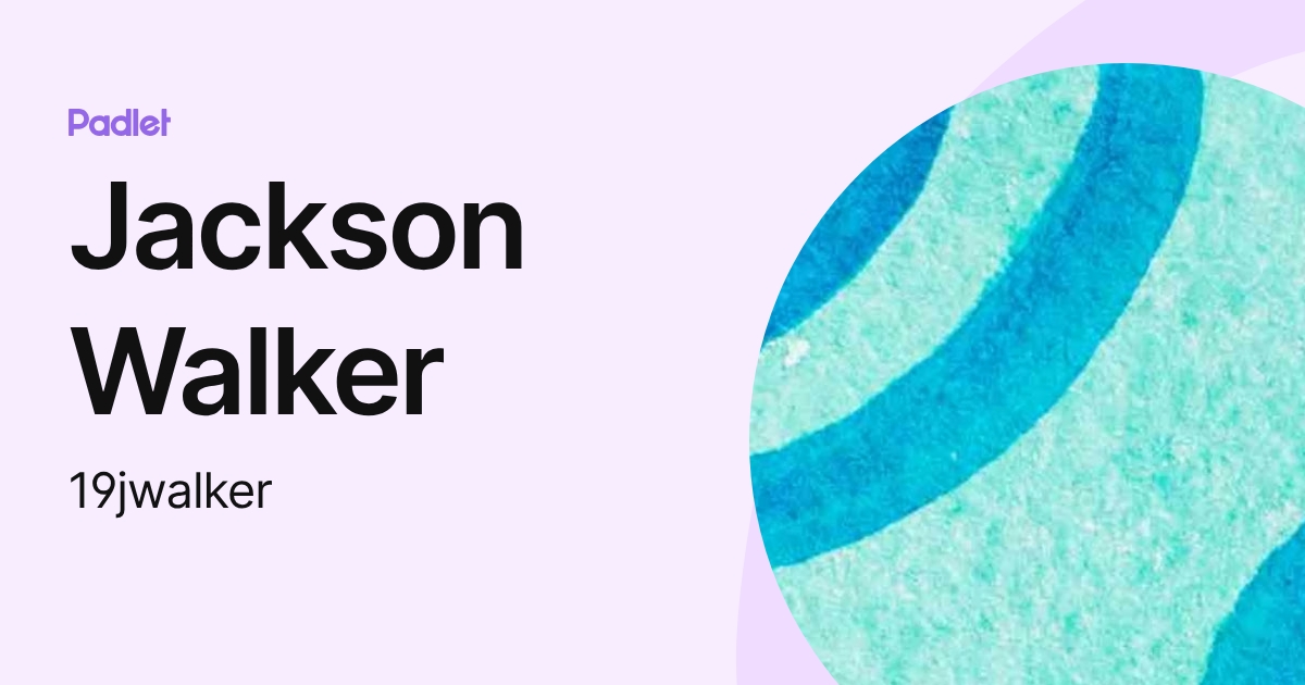 Jackson Walker (19jwalker) profile | Padlet
