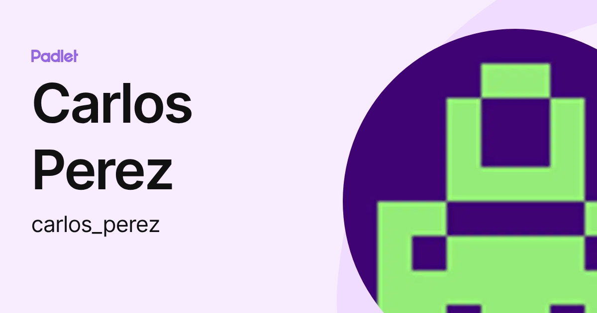 Carlos Perez (carlos_perez) profile | Padlet