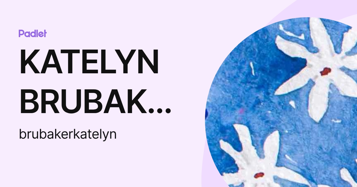 KATELYN BRUBAKER (brubakerkatelyn) profile | Padlet