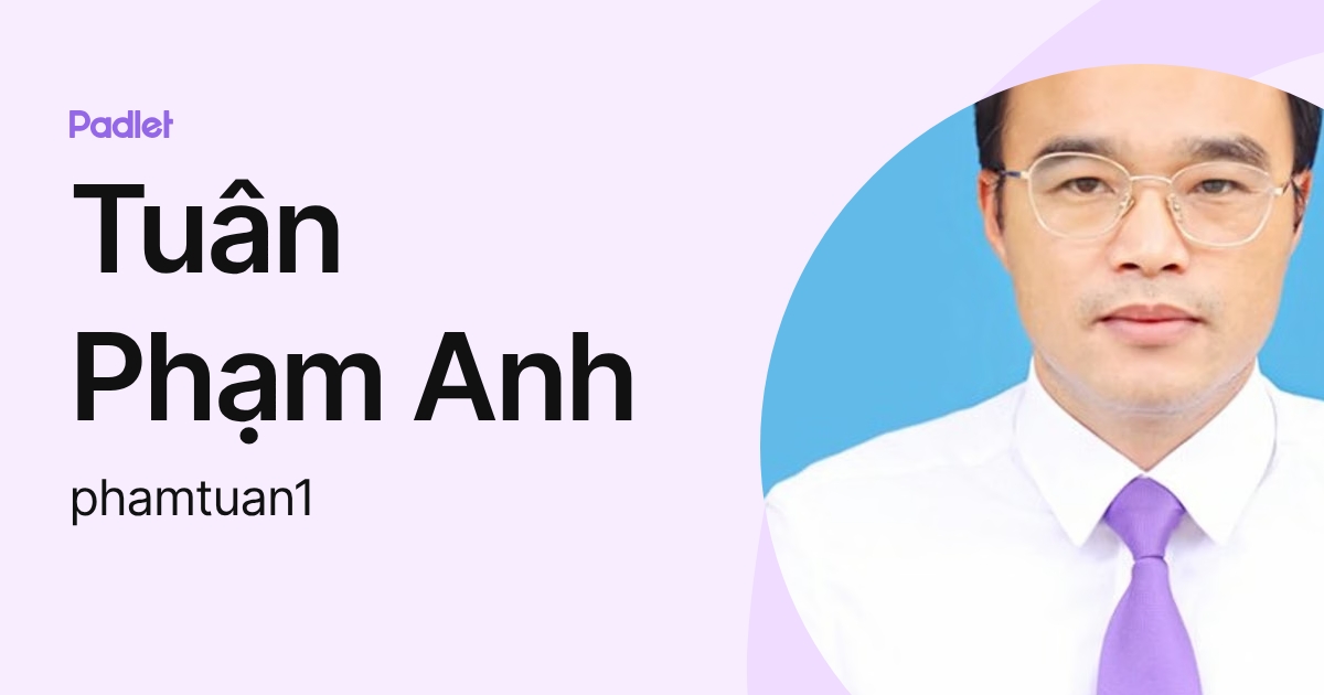 Tuân Phạm Anh (phamtuan1) profile | Padlet