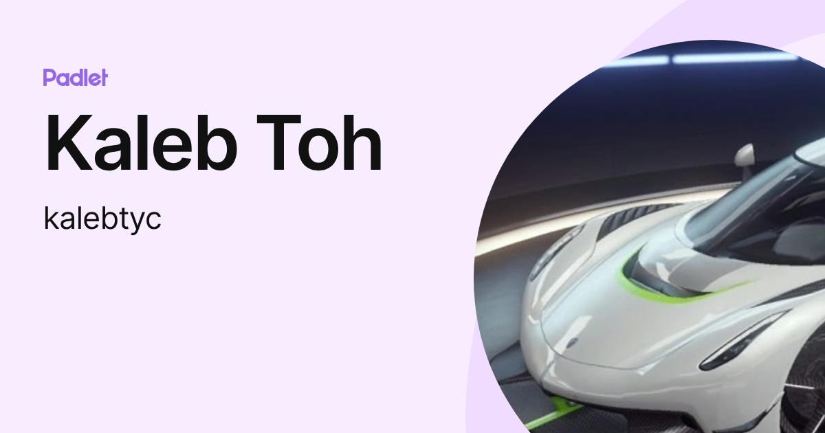 Kaleb Toh (kalebtyc) profile | Padlet